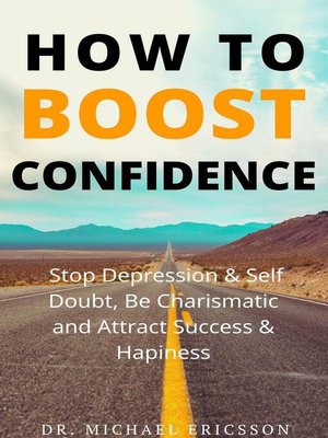 cover image of How to Boost Confidence, Stop Depression & Self Doubt, Be Charismatic and Attract Success & Happiness
